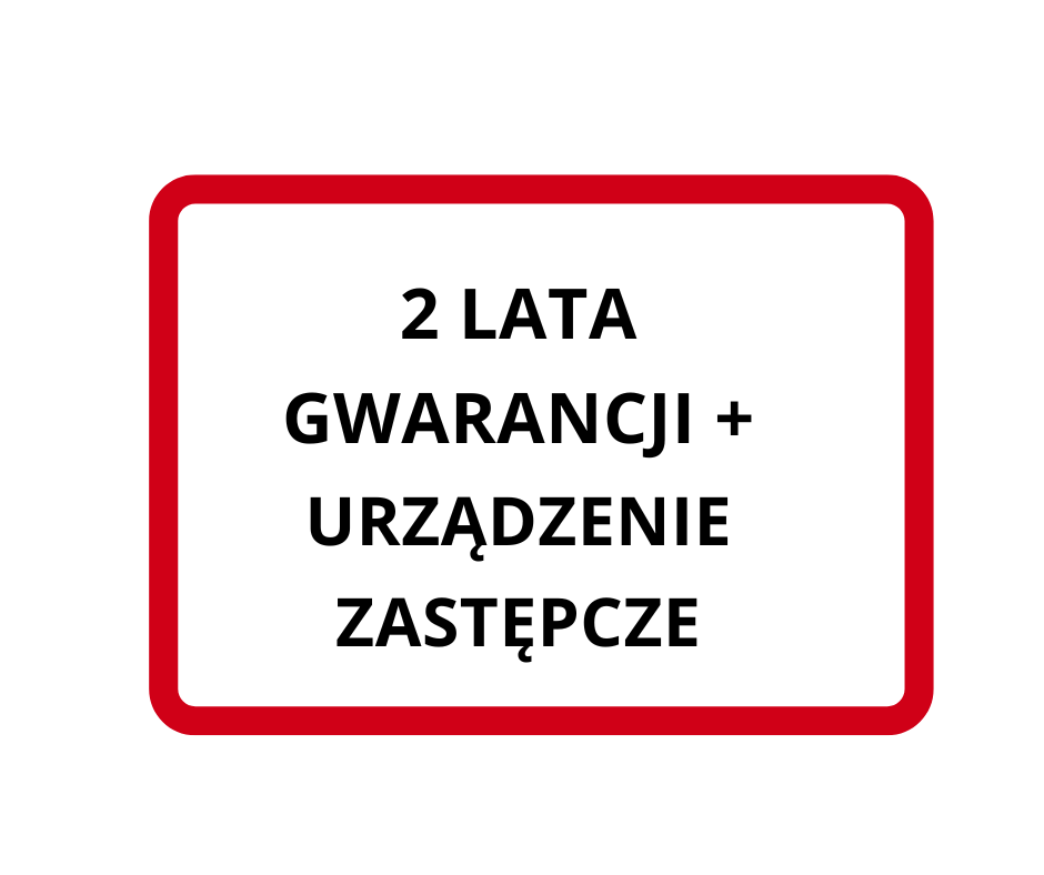 2 lata gwarancji plus urzadzenie zastepcze